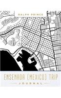 Ensenada (Mexico) Trip Journal: Lined Ensenada (Mexico) Vacation/Travel Guide Accessory Journal/Diary/Notebook with Ensenada (Mexico) Map Cover Art