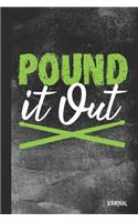 Pound It Out Journal: Blank Lined Notebook Journal for Pound Workout Instructor