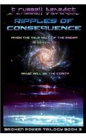 Ripples of Consequence: When the True Face of the Enemy Is Revealed, What Will It Cost?(3 Broken Power)