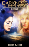 Darkness in Aspen Grove: The Fracture 1