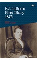 F.J. Gillen's First Diary 1875