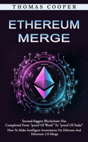 Ethereum Merge: Second-biggest Blockchain Has Completed From "proof Of Work" To "proof Of Stake" (How To Make Intelligent Investments On Etherum And Ethereum 2.0 Me
