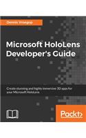Microsoft HoloLens Developer's Guide