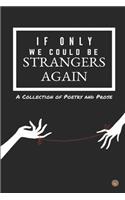 If Only We Could Be Strangers Again