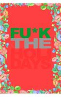 Fuck_the_holidays Journal Notebook