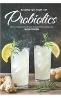 Boosting Your Health with Probiotics