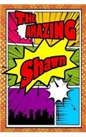 The Amazing Shawn: Blank Cookbook Recipes & Notes Featuring 120 Pages 6x9