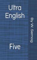 Ultra English: Five(5 Ultra English)
