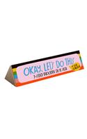 Okay, Let’s Do This 3-Sided Wooden Desk Sign