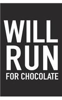 Will Run for Chocolate: A 6x9 Inch Matte Softcover Journal Notebook with 120 Blank Lined Pages and a Funny Gym Training Running Cover Slogan
