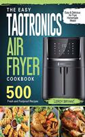 The Easy TaoTronics Air Fryer Cookbook