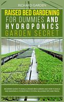 Raised Bed Gardening for Dummies and Hydroponics Garden Secret