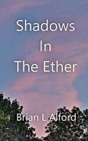 Shadows In The Ether