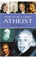 How to be a Good Atheist