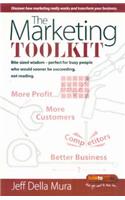 The Marketing Toolkit: Bite-Sized Wisdom, Perfect for Busy People Who Would Sooner