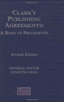 Clark's Publishing Agreements: A Book of Precedents (Seventh Edition)