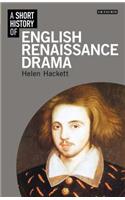 Short History of English Renaissance Drama