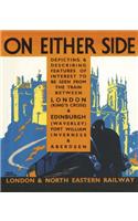 On Either Side, 1939: The Train Between London King's Cross & Edinburgh Waverley, Fort William, Inverness & Aberdeen