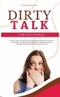 Dirty Talk For Beginners