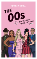 The ‘00s Quizpedia: The Ultimate Book of Trivia