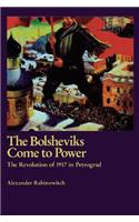 The Bolsheviks Come to Power: The Revolution of 1917 in Petrograd