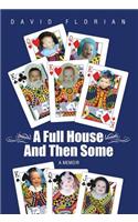 A Full House And Then Some