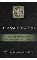 Transformation: Treating Trauma with Acupuncture and Herbs