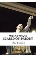 What Was I Scared Of? Parody
