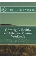 Growing A Healthy and Effective Ministry Workbook