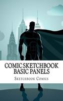 Comic Sketchbook Basic Panels: 8.5 X 11 Blank Comic, Sketchbook, Manga Drawing Book