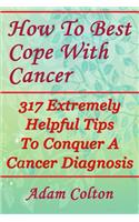 How To Best Cope With Cancer