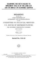 Examining the SEC's failure to implement Title II of the JOBS Act and its impact on economic growth