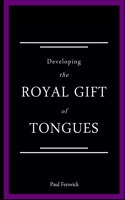 Developing The Royal Gift of Tongues
