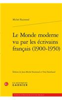 Le Monde Moderne Vu Par Les Ecrivains Francais (1900-1950)
