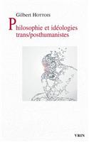 Philosophie Et Ideologies Trans/Posthumanistes