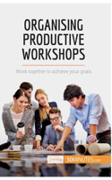 Organising Productive Workshops