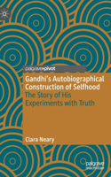 Gandhi's Autobiographical Construction of Selfhood