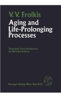 AGING AND LIFE PROLONGING PROCESSES