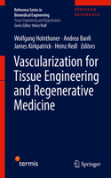 Vascularization for Tissue Engineering and Regenerative Medicine