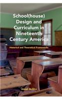 School(house) Design and Curriculum in Nineteenth Century America