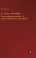 Stellung der Deutschen Staatsregierungen gegenüber den Beschlüssen des vatikanischen Koncils