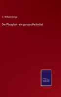 Der Phosphor - ein grosses Heilmittel
