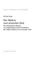 Der Mythos Vom Erzurnten Gott: Ein Philologischer Beitrag Zum Religionshistorischen Verstandnis Des Telipinu-Mythos Und Verwandter Texte