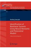Identification of Nonlinear Systems Using Neural Networks and Polynomial Models: A Block-Oriented Approach(310 Lecture Notes in Control and Information Sciences)