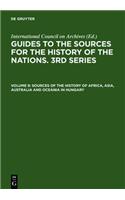 Sources of the History of Africa, Asia, Australia and Oceania in Hungary: With a Supplement: Latin America