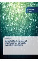Metastable Dynamics of Interfaces for Parabolic-Hyperbolic Systems