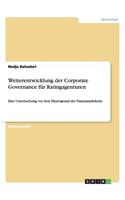 Weiterentwicklung der Corporate Governance für Ratingagenturen: Eine Untersuchung vor dem Hintergrund der Finanzmarktkrise