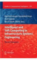 Intelligent and Soft Computing in Infrastructure Systems Engineering: Recent Advances