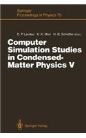 Computer Simulation Studies in Condensed-Matter Physics V