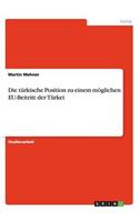 Die türkische Position zu einem möglichen EU-Beitritt der Türkei